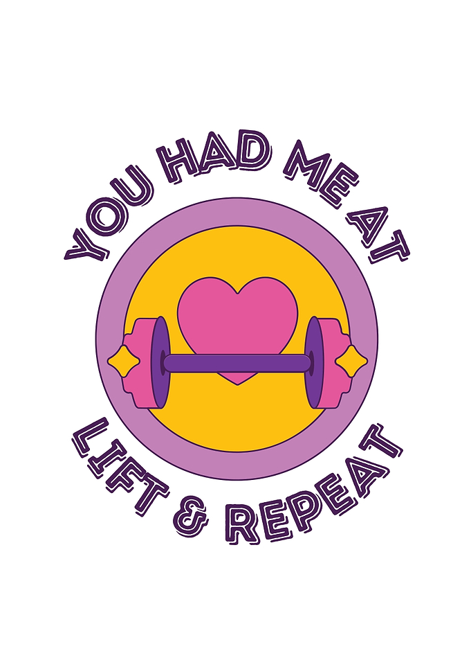 You Had Me At Lift & Repeat