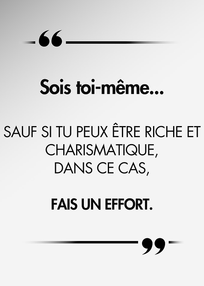 French Quote: Be Yourself, Unless...