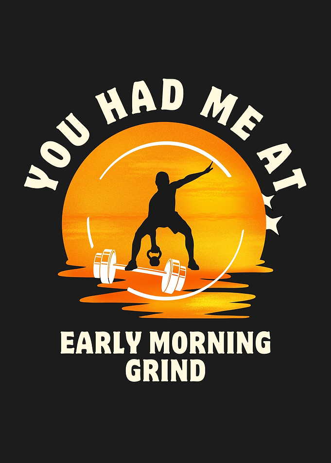 Early Morning Grind Fitness Motivation