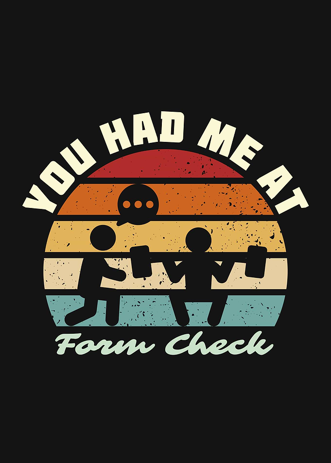 You Had Me At Form Check