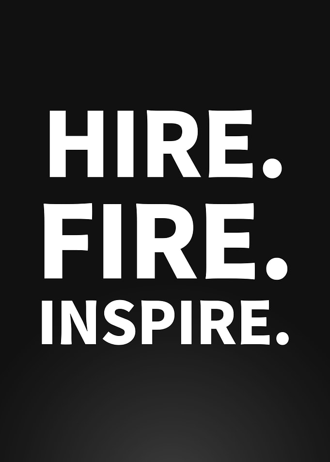 Hire, Fire, Inspire Office Funny