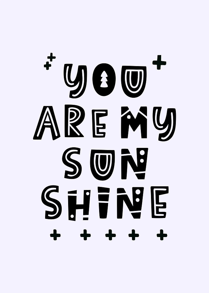 You Are My Sunshine Typography Art
