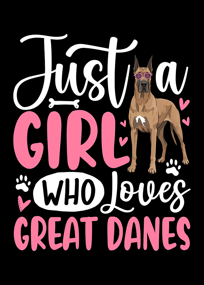 Just a Girl Who Loves Great Danes
