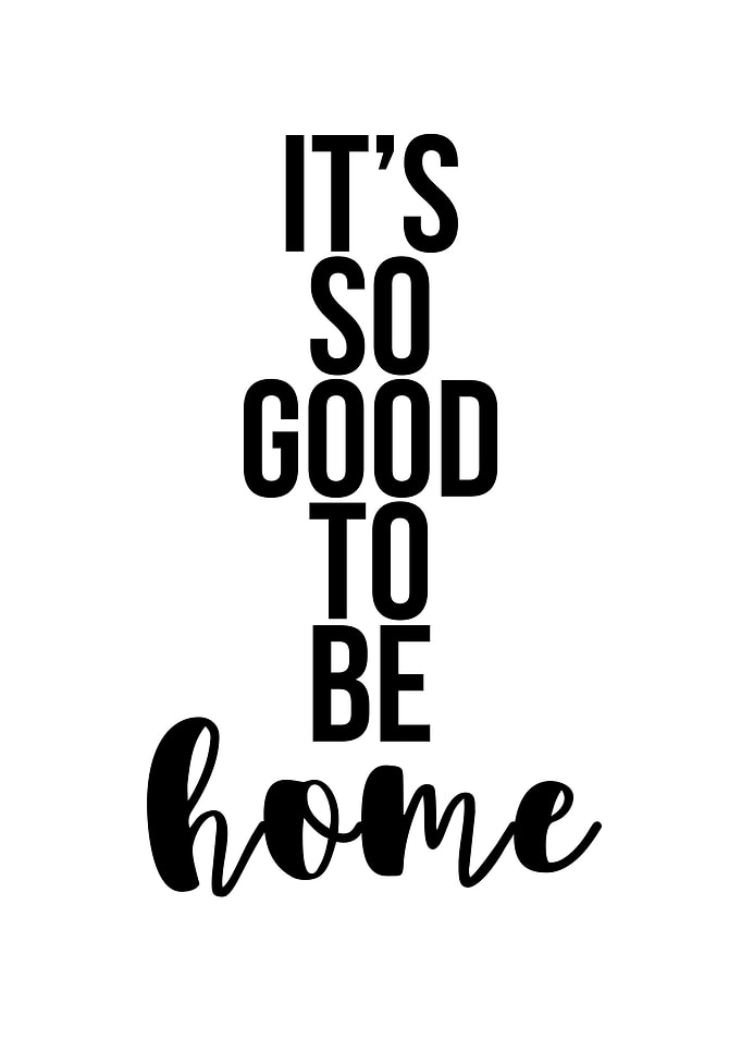 It's So Good To Be Home