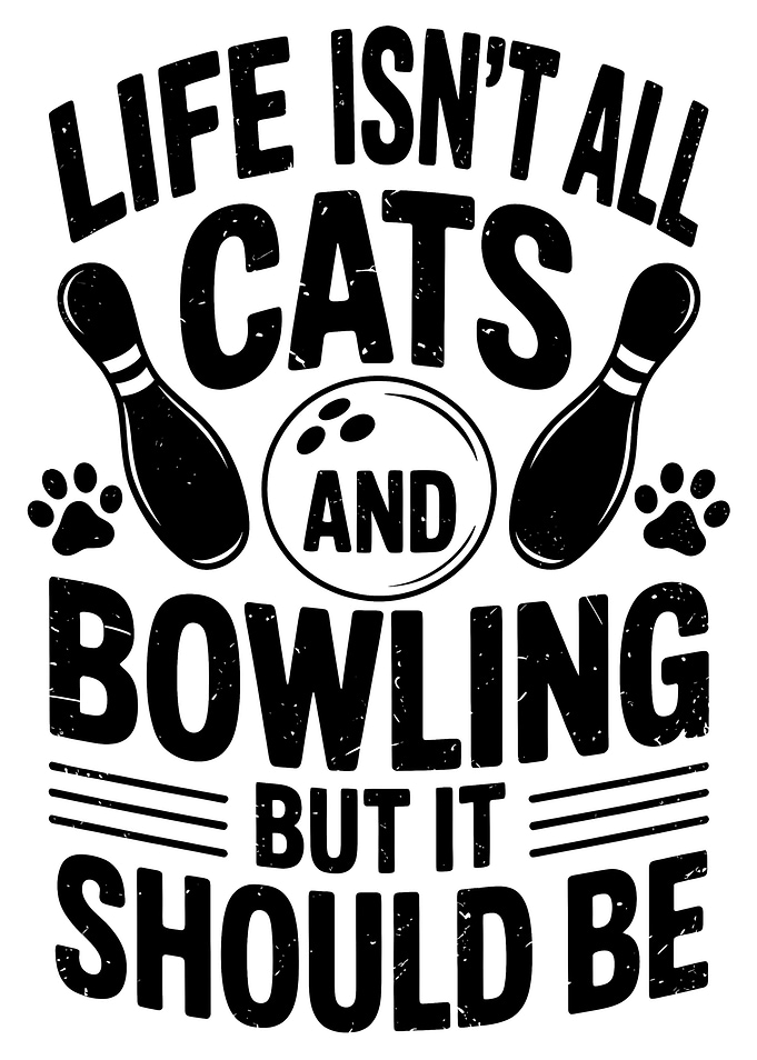Cats and Bowling Funny Quote