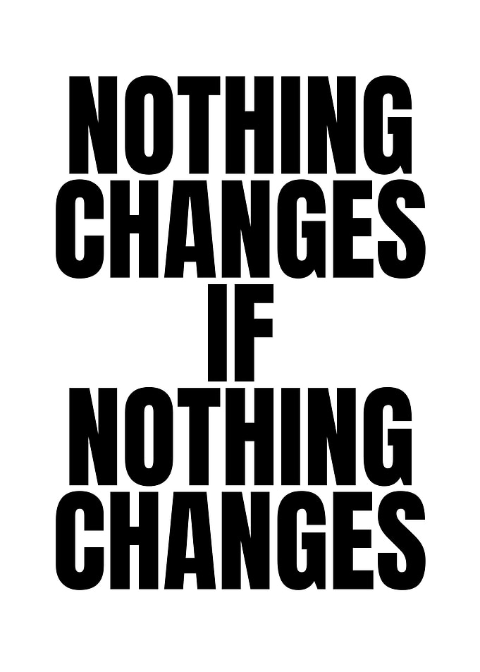 Nothing Changes Motivational