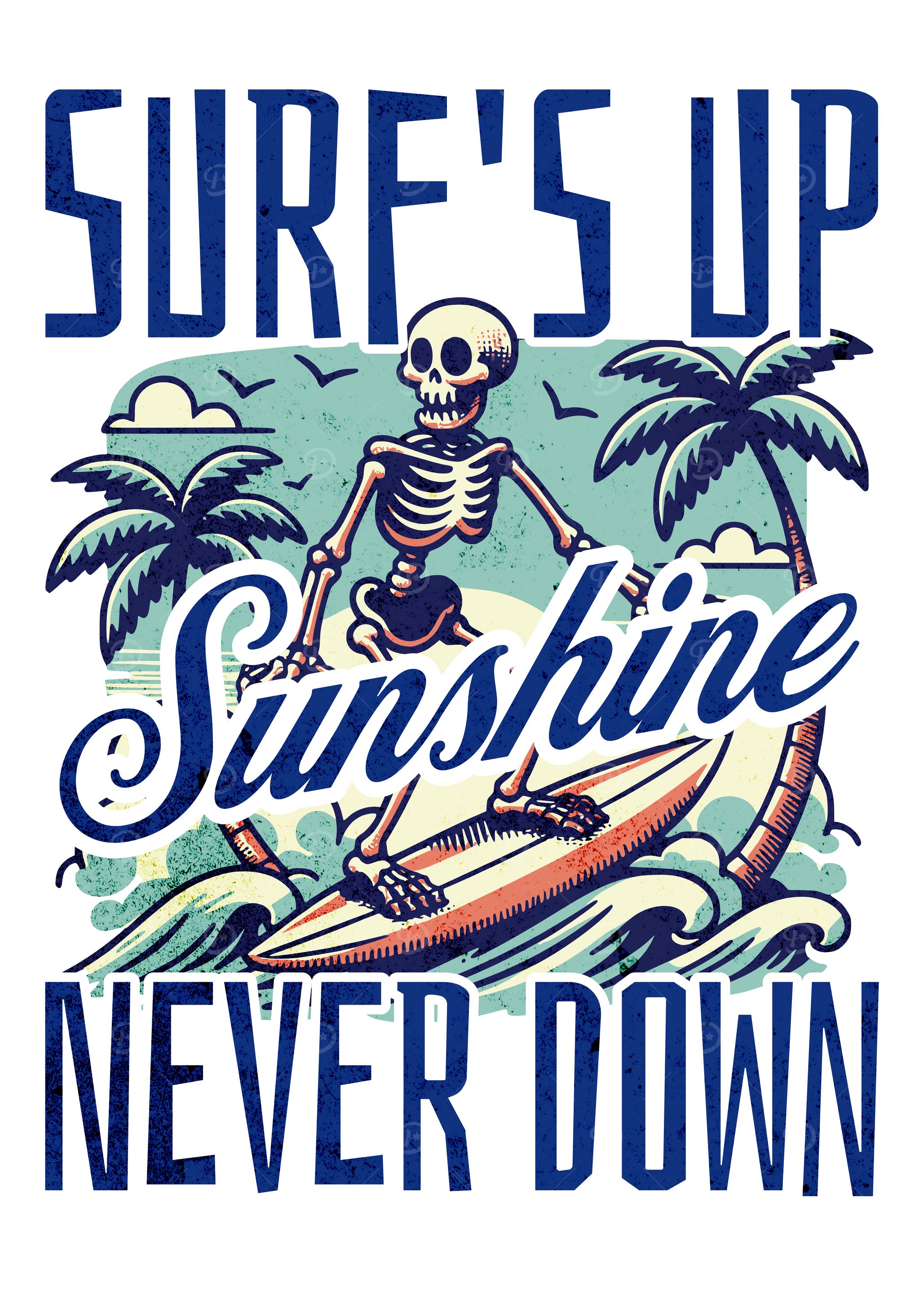 Surf's Up Sunshine Never Down