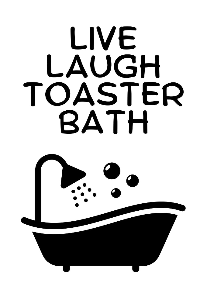 Live Laugh Toaster Bath Funny Art