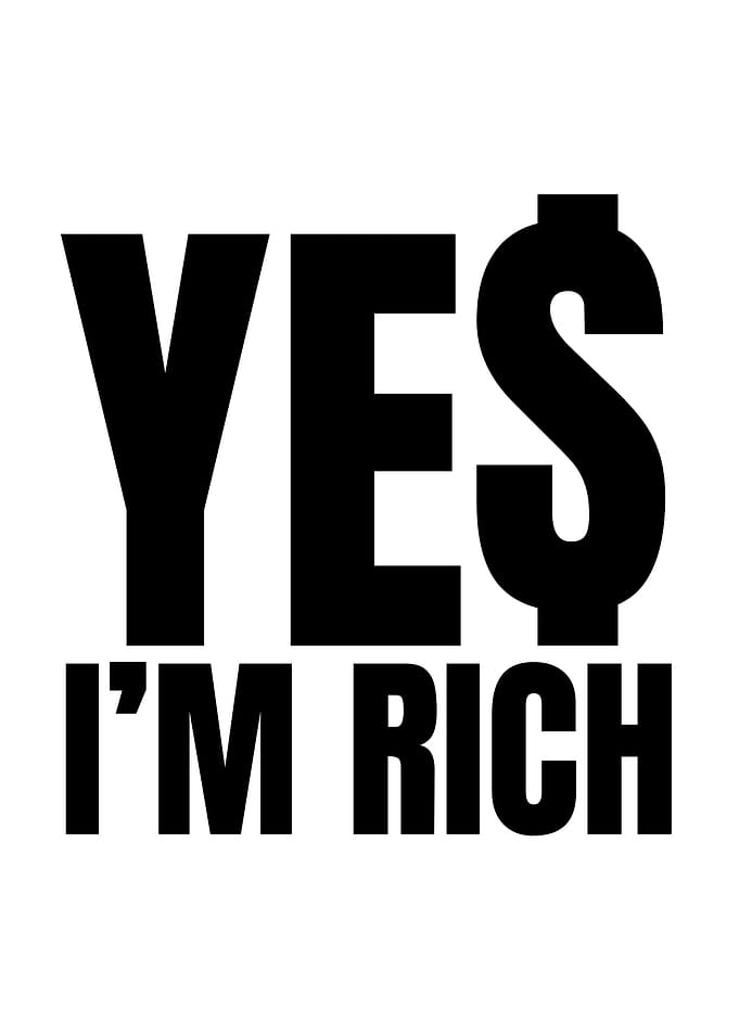Yes I'm Rich