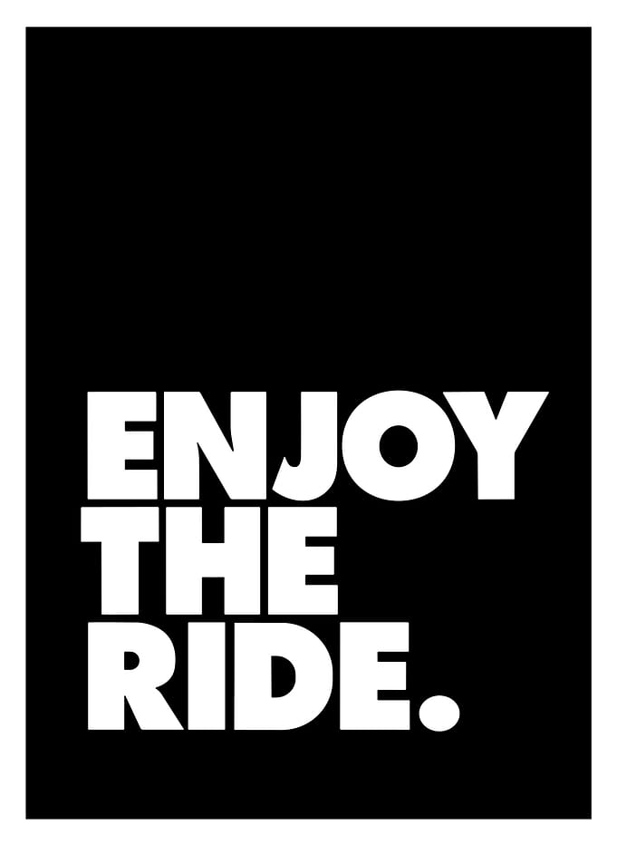 Enjoy the Ride Black and White