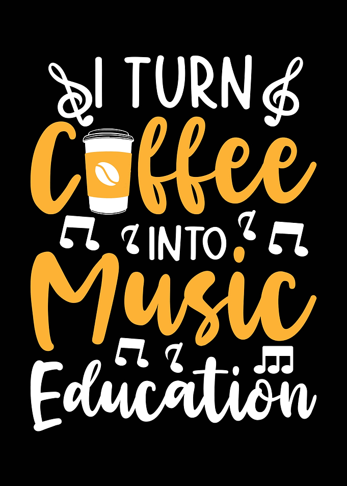 Coffee into Music Education