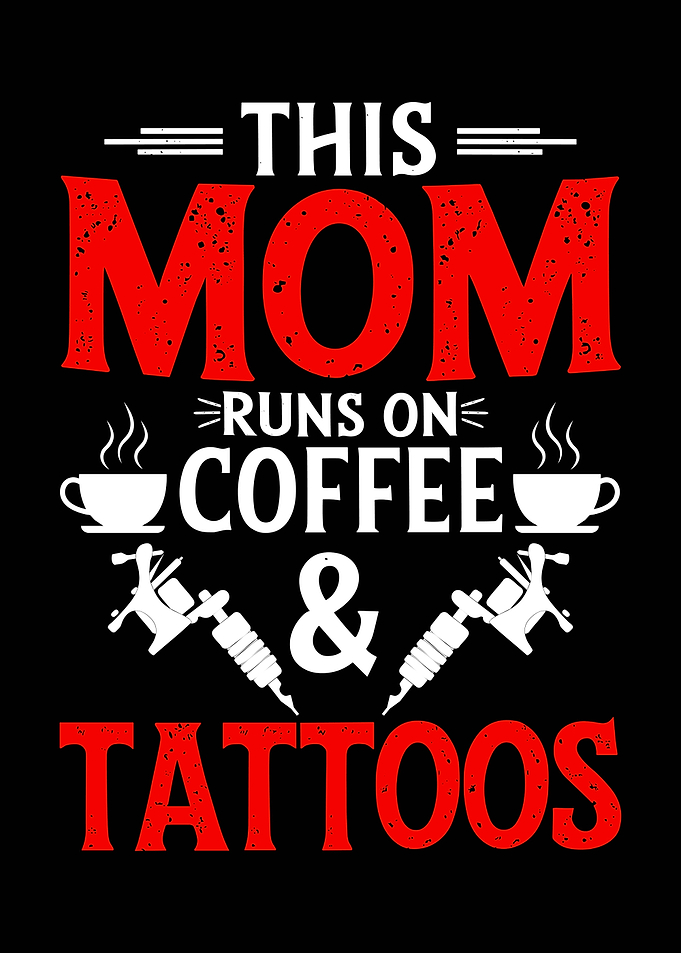 This Mom Runs on Coffee & Tattoos
