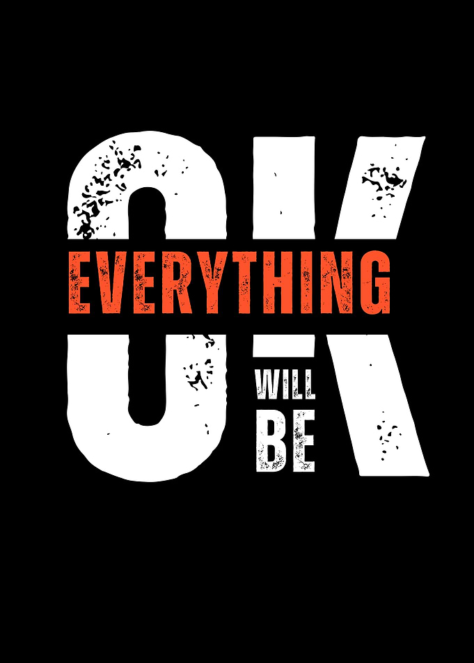 Everything Will Be OK Typography Art