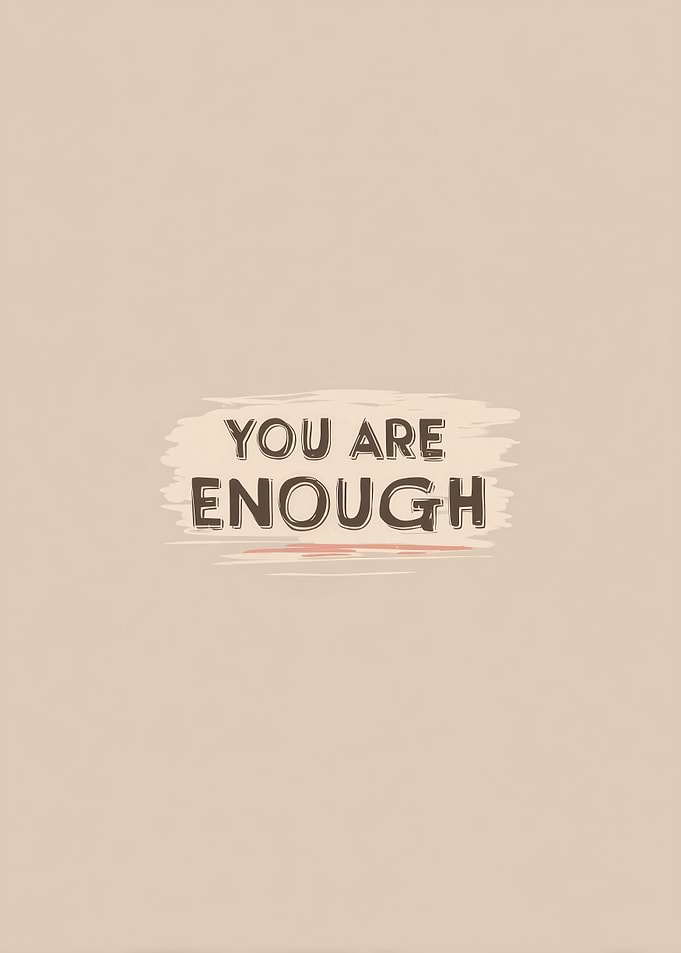 You Are Enough Inspirational Text Art