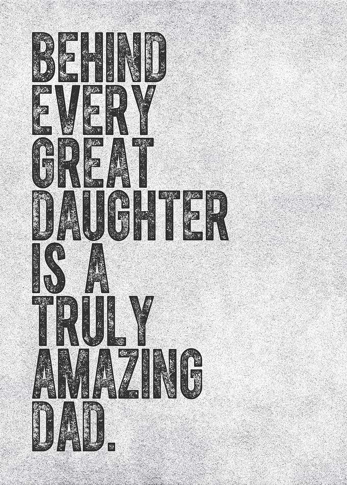 Amazing Dad and Great Daughter Quote
