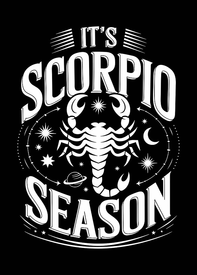 It's Scorpio Season
