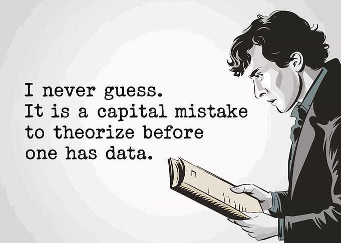 Sherlock Holmes: Data over Guesswork