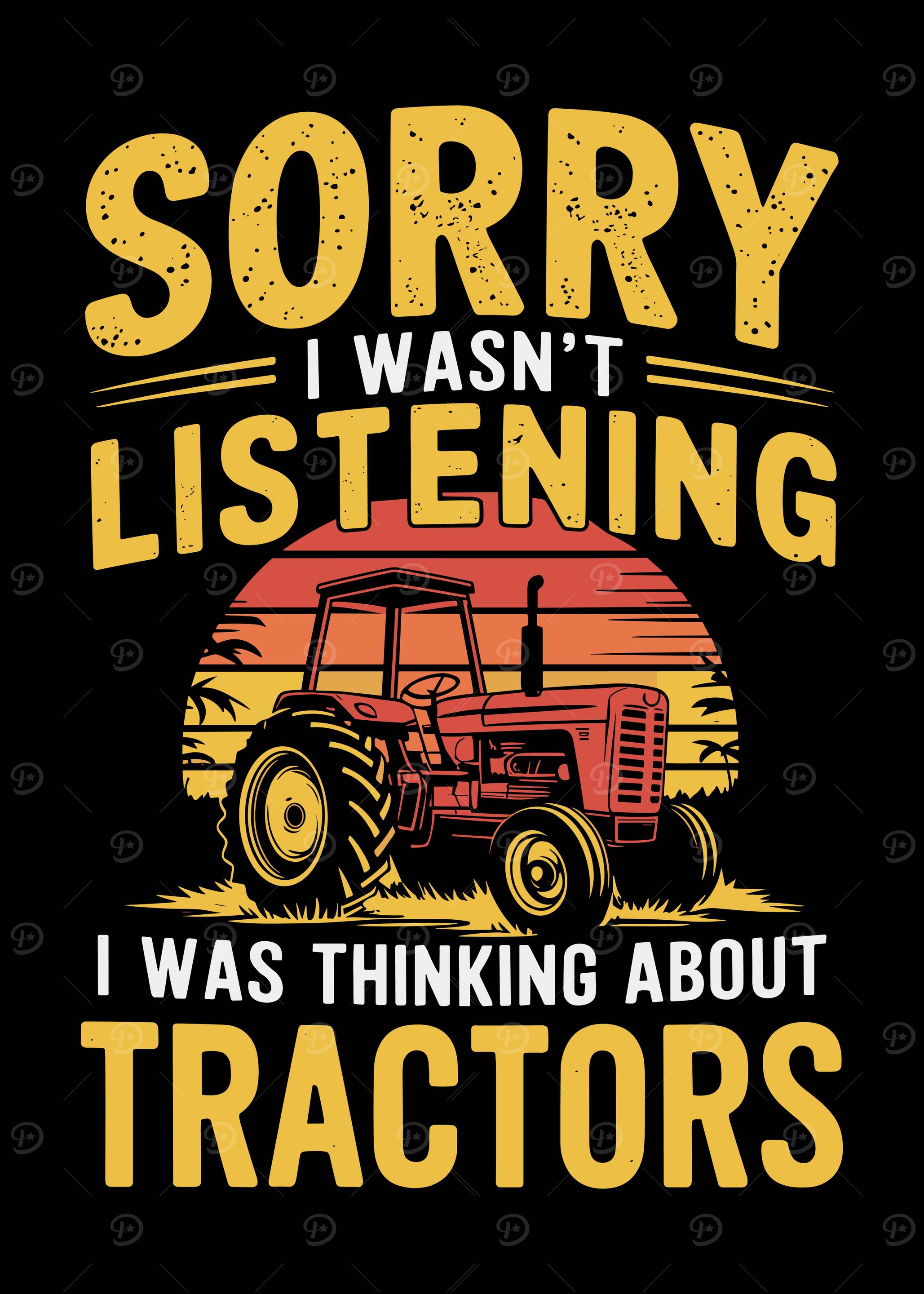 Sorry Thinking About Tractors