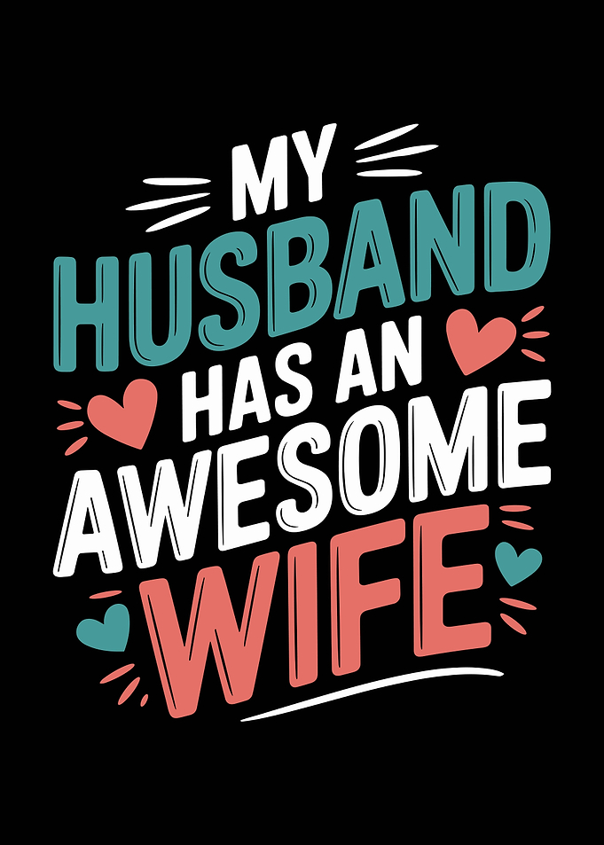 My Husband Has An Awesome Wife