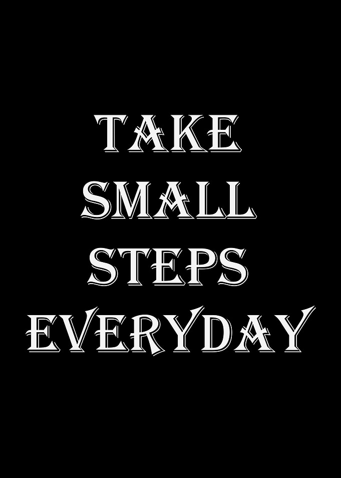Take Small Steps Everyday
