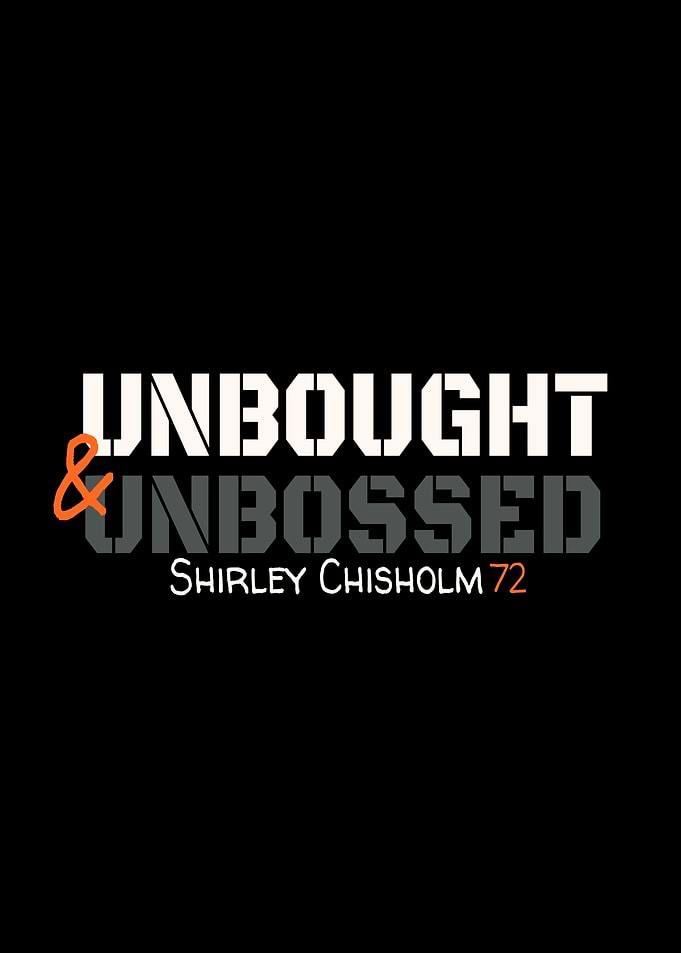 Unbought & Unbossed Shirley Chisholm
