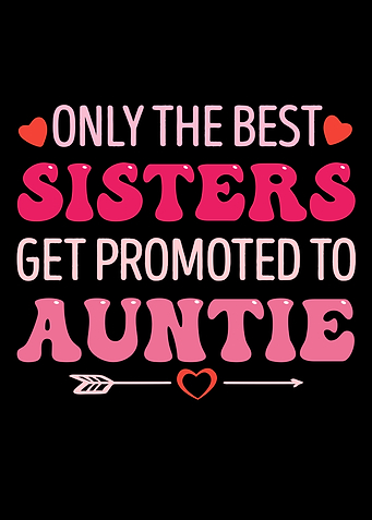 Best Sisters Get Promoted to Auntie