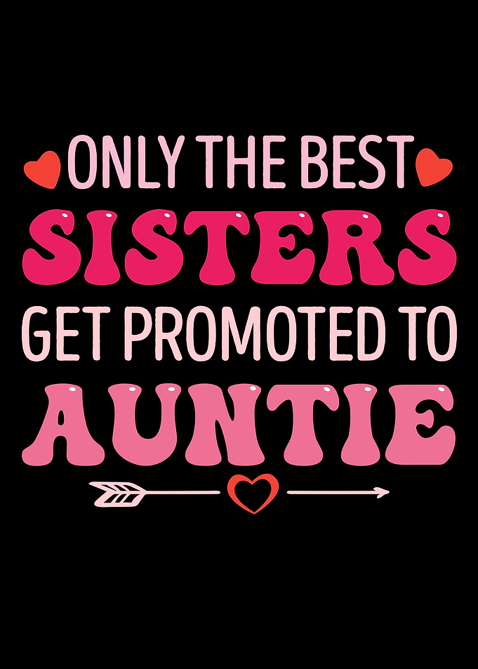Best Sisters Get Promoted to Auntie