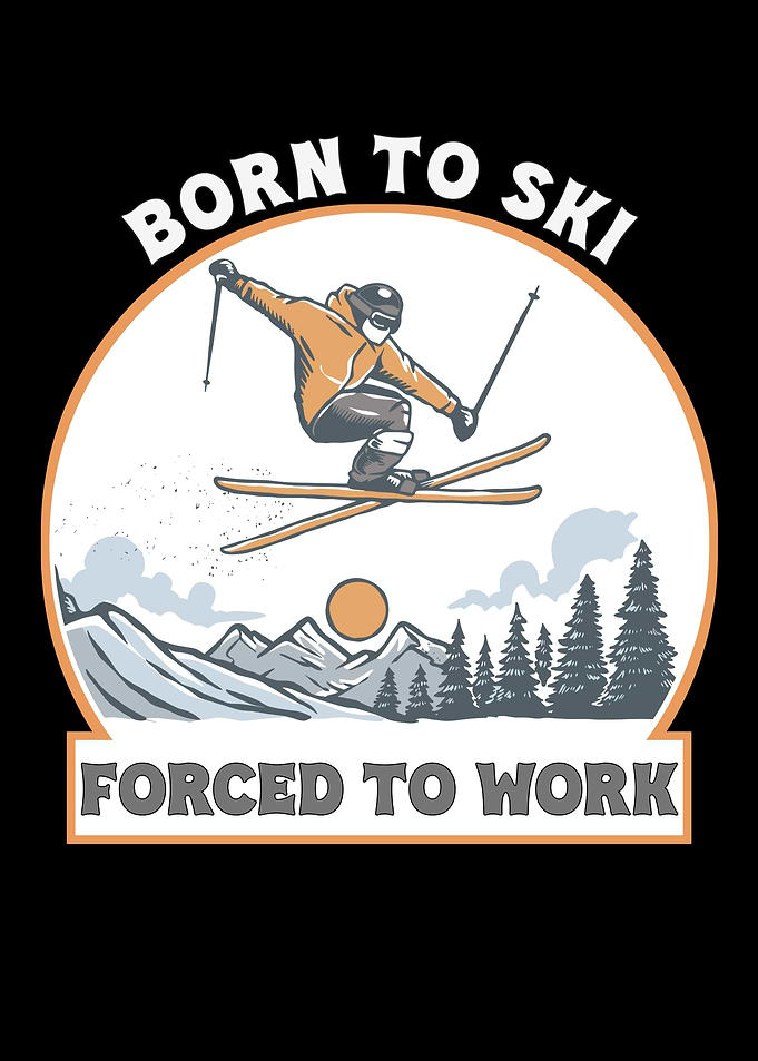 Born to Ski, Forced to Work