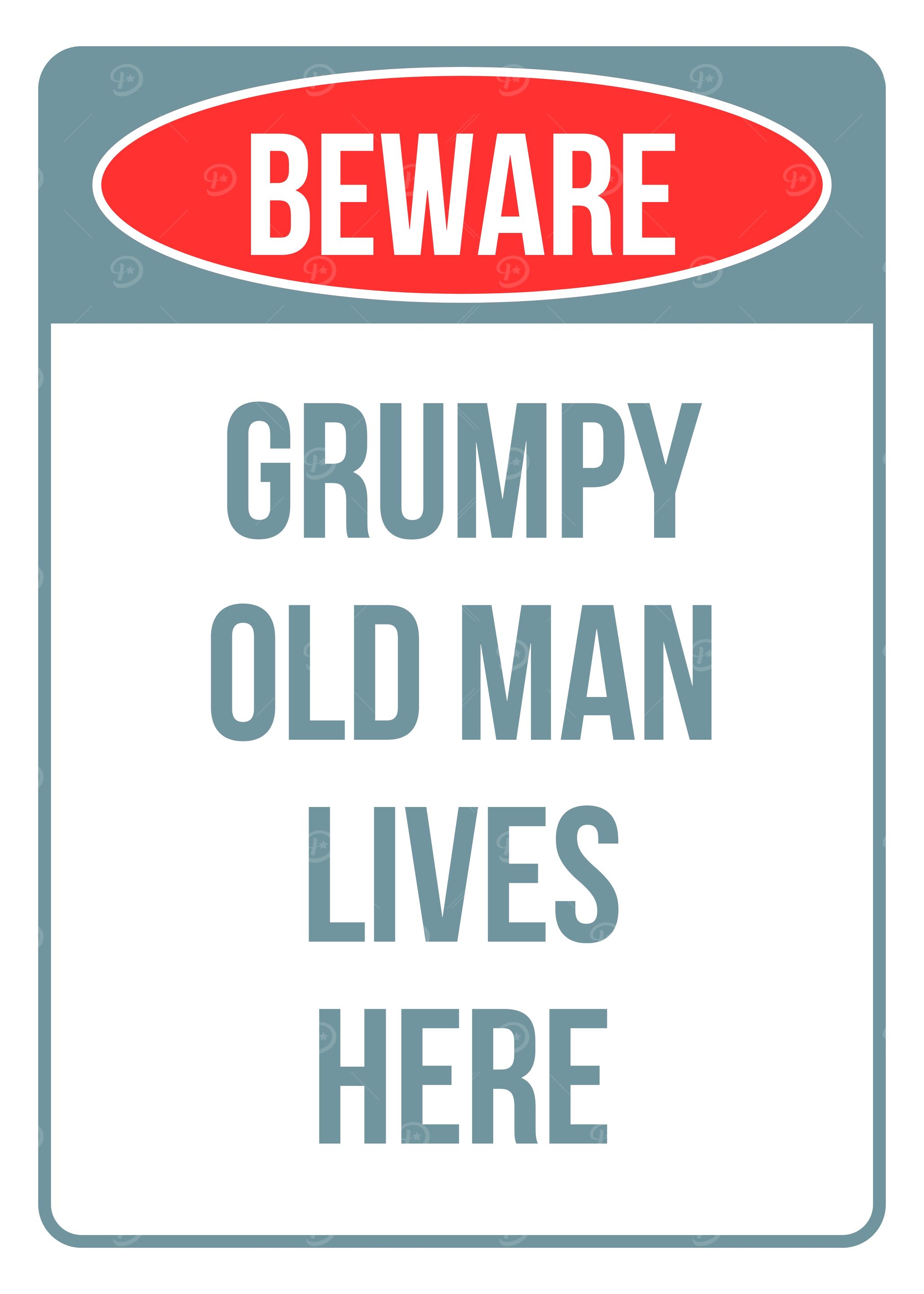 Beware: Grumpy Old Man Lives Here