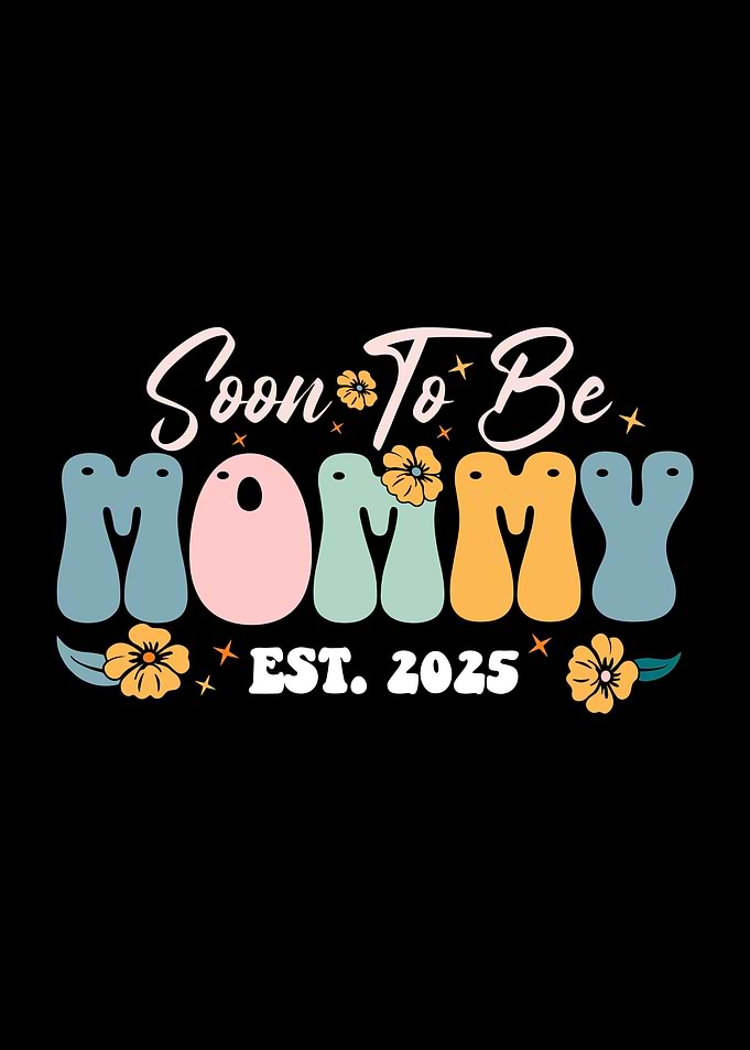Soon To Be Mommy Est. 2025