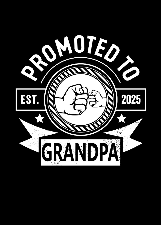 Promoted to Grandpa 2025