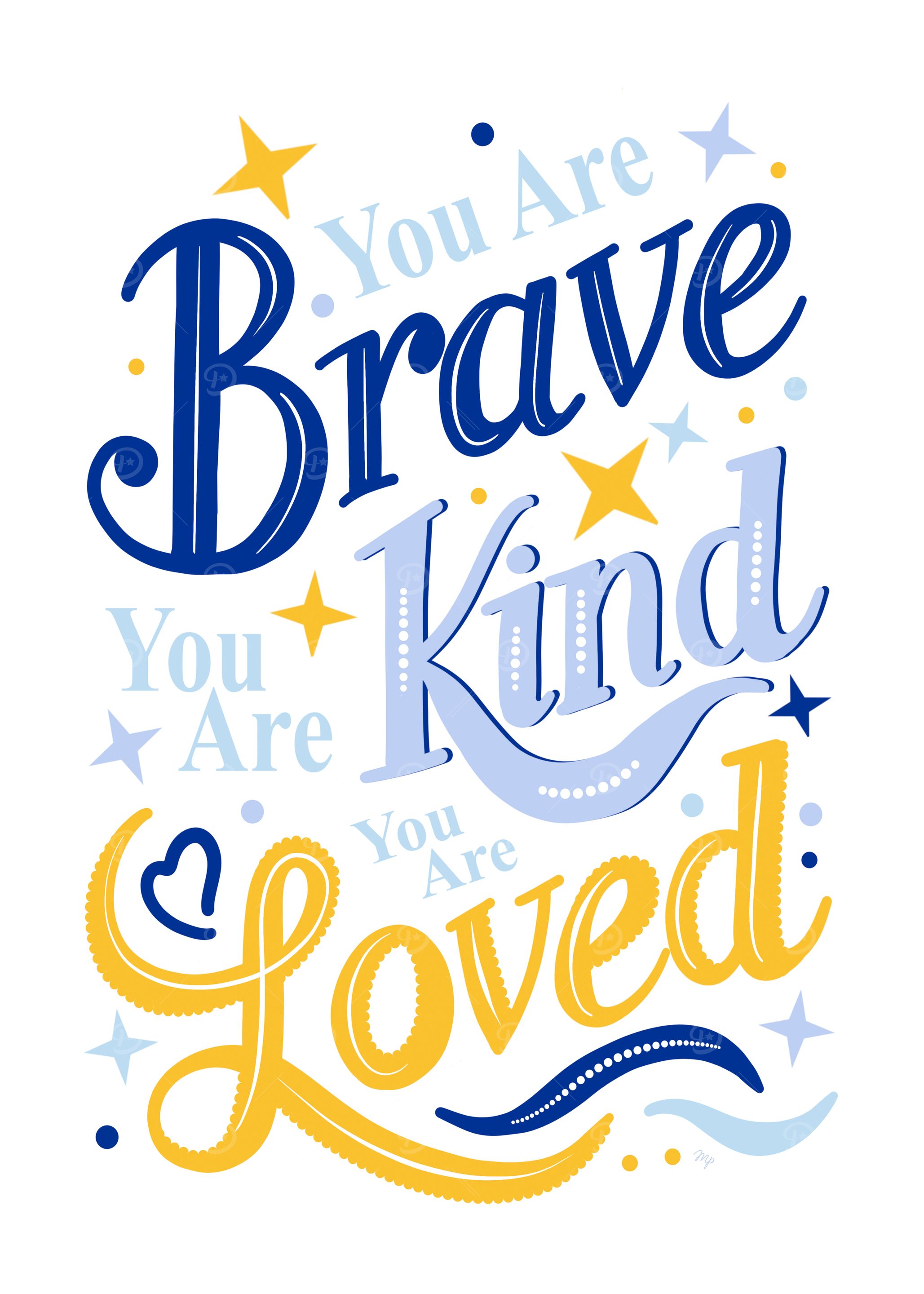 Brave, Kind, Loved Typography Art