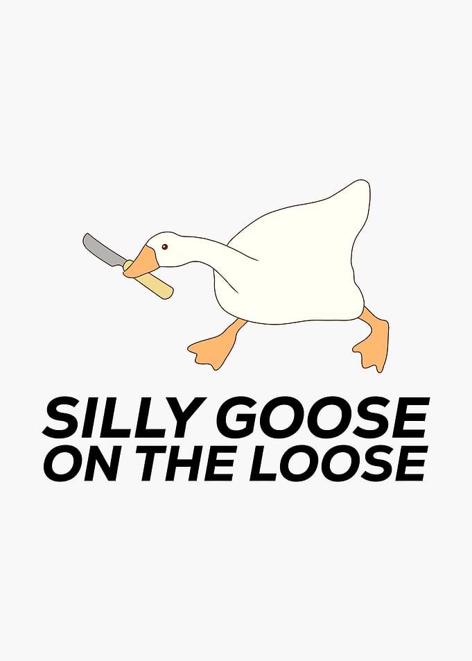Silly Goose on the Loose