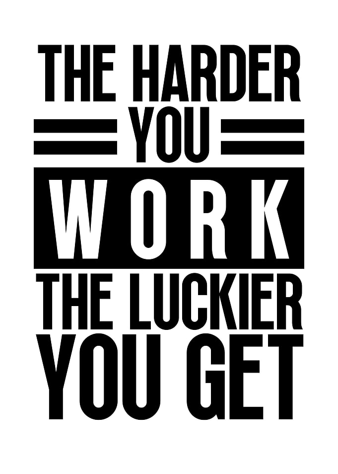 Work Harder, Get Luckier