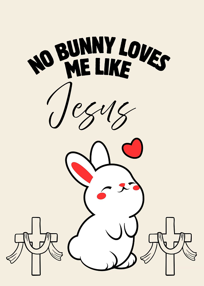 No Bunny Loves Me Like Jesus