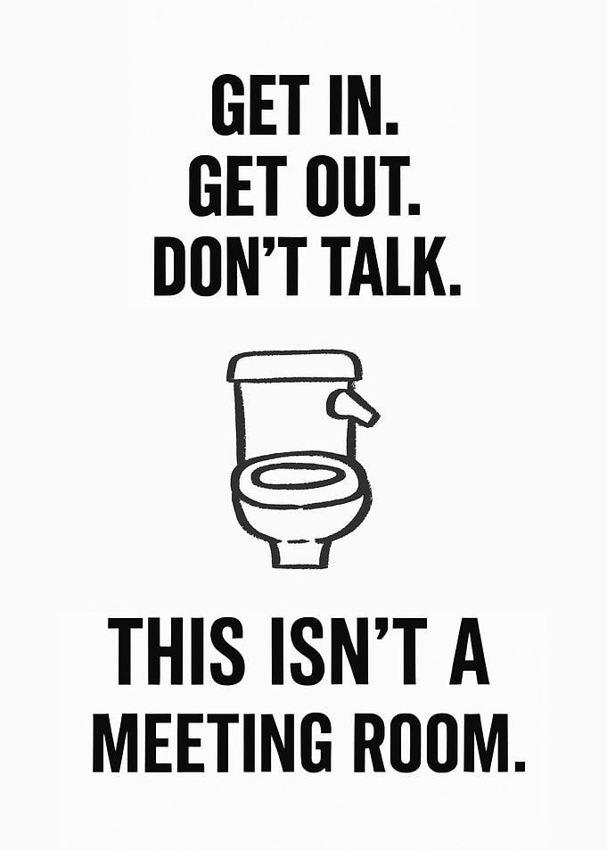 Bathroom Etiquette Humor: Get In, Get Out