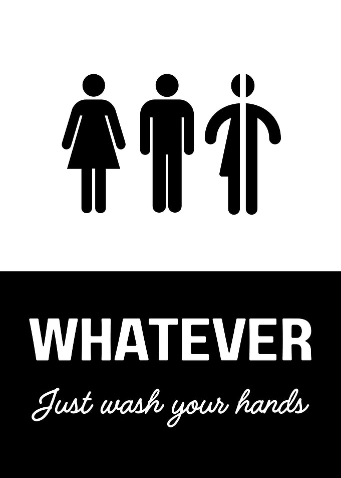 Washroom Sign: Whatever, Just Wash Hands