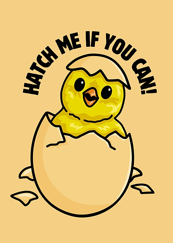 Hatch Me If You Can Chick