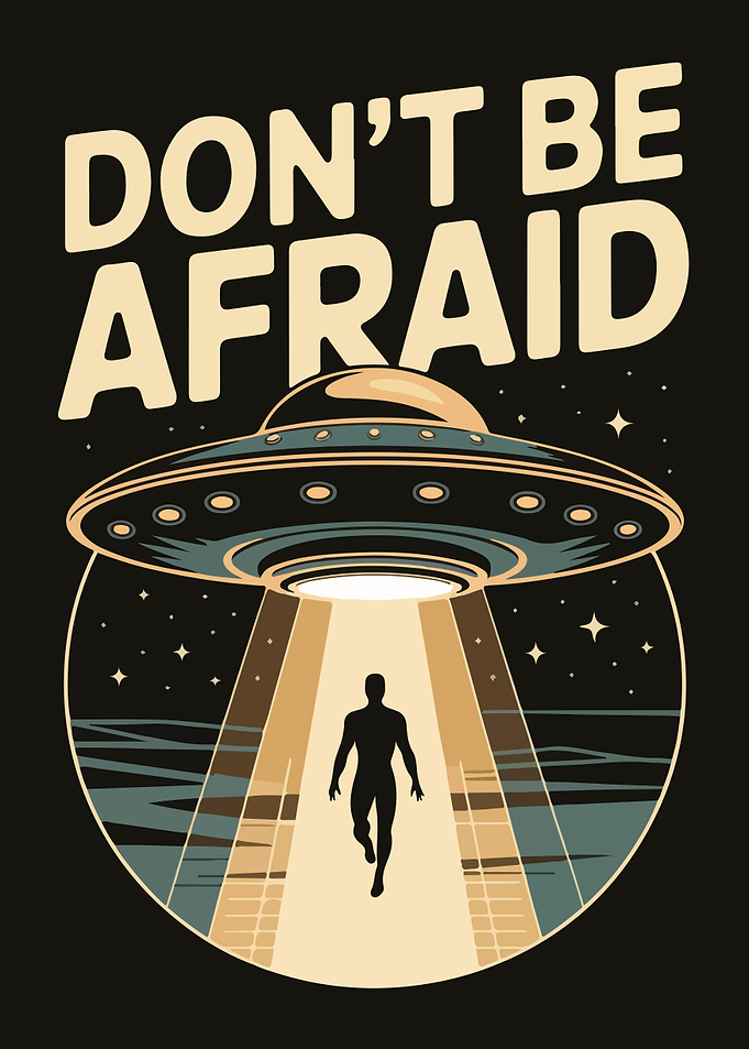 Don't Be Afraid UFO Abduction