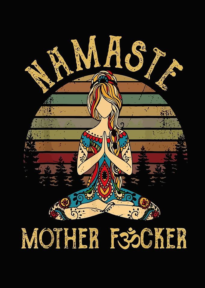 Namaste Mother F*cker Yoga Design
