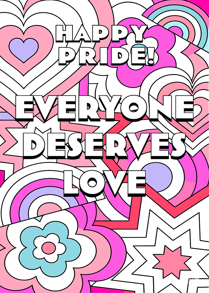 Happy Pride Everyone Deserves Love