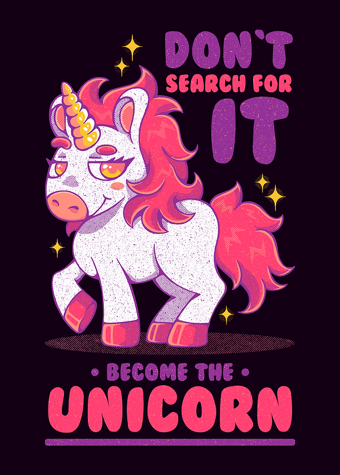 BE THE UNICORN !!!