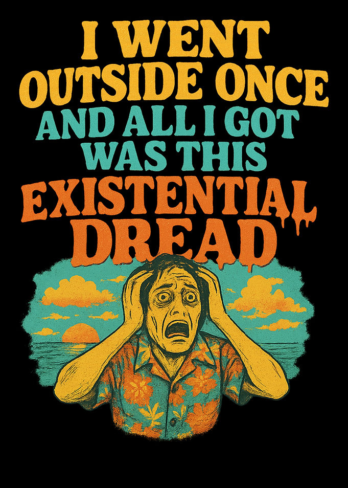 Existential Dread After Going Outside