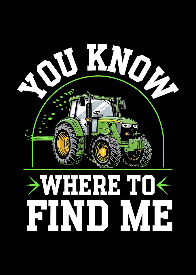 You Know Where to Find Me Tractor