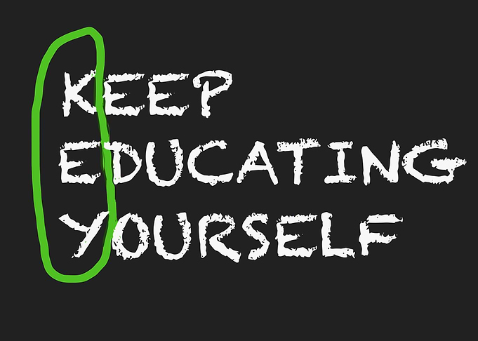Keep Educating Yourself