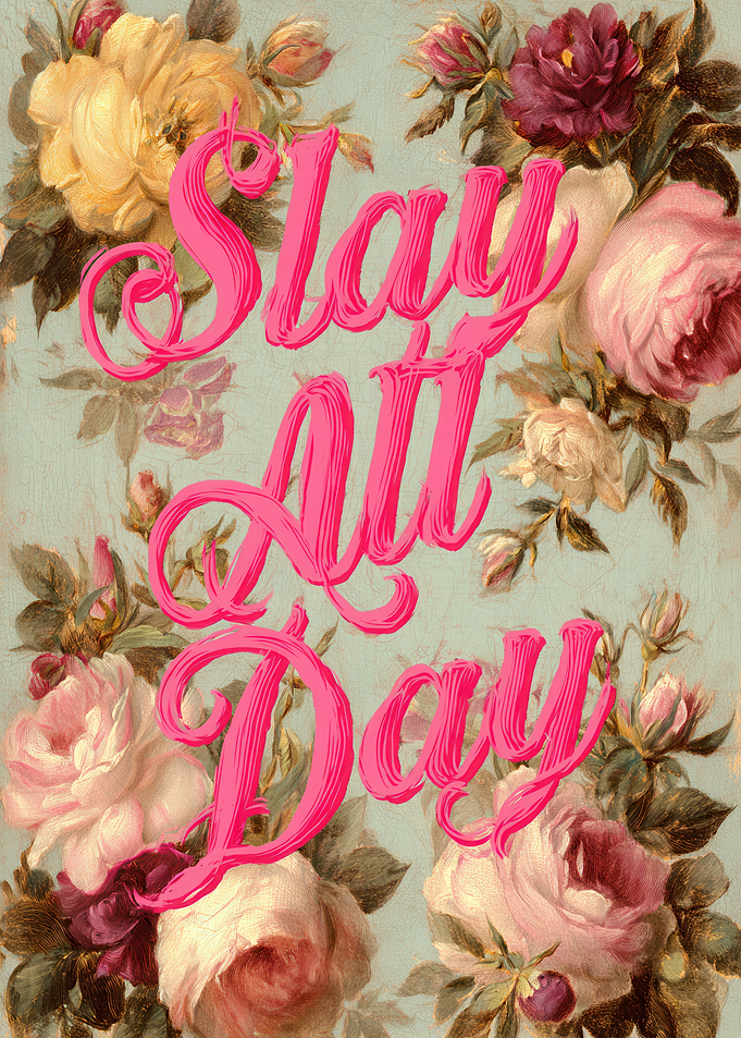 Slay All Day Floral Art
