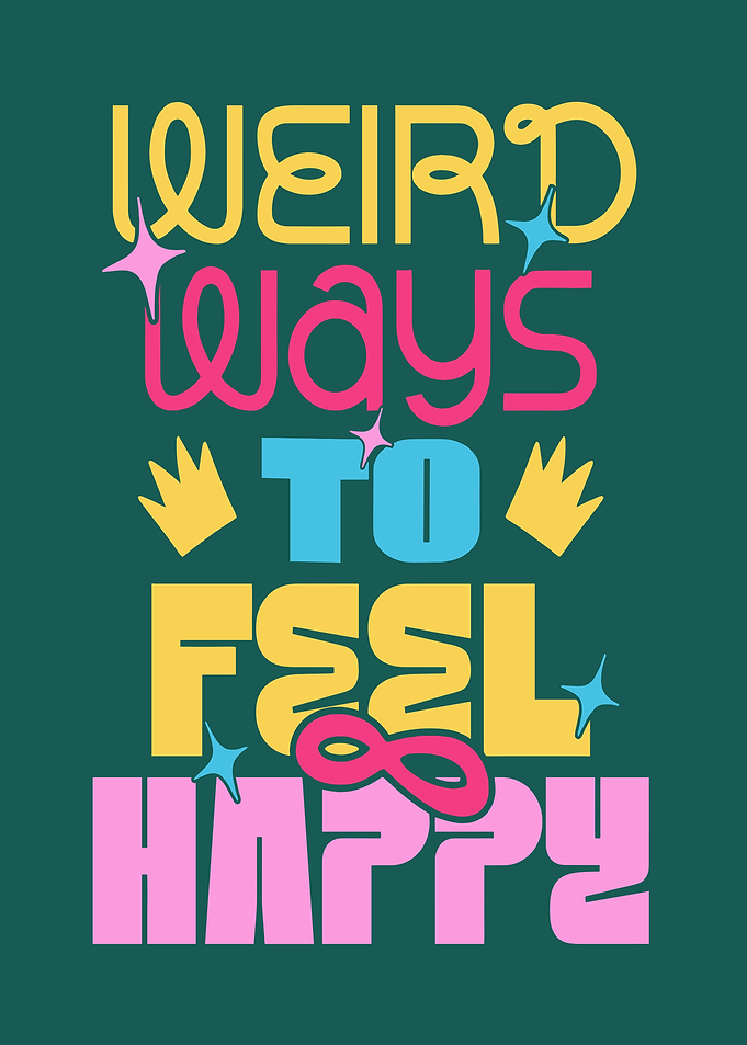 Weird Ways to Feel Happy