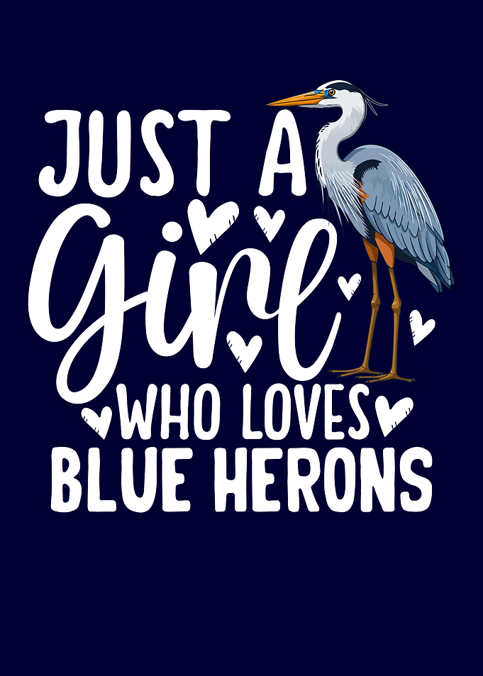 Just a Girl Who Loves Blue Herons