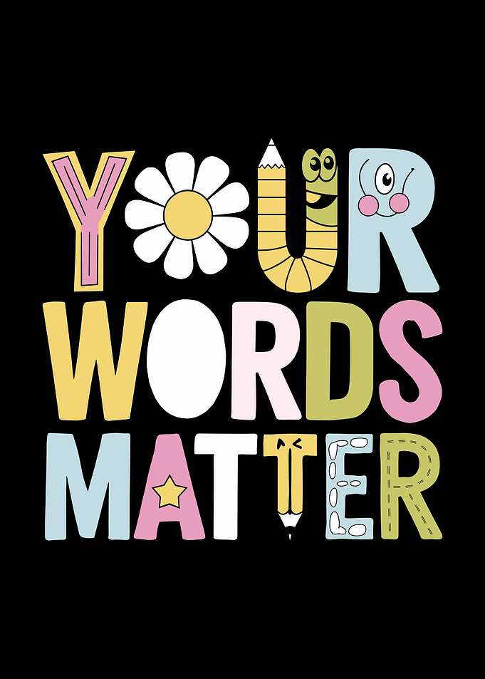 Your Words Matter