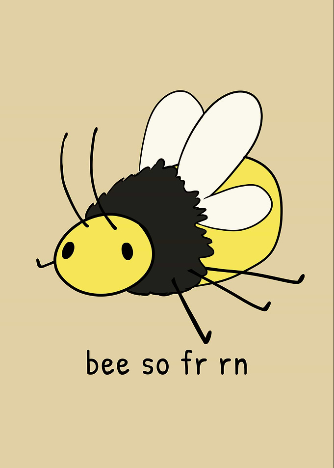 Bee so fr rn
